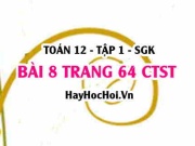 Bài 8 trang 64 Toán 12 tập 1 Chân trời sáng tạo: Tinh công...
